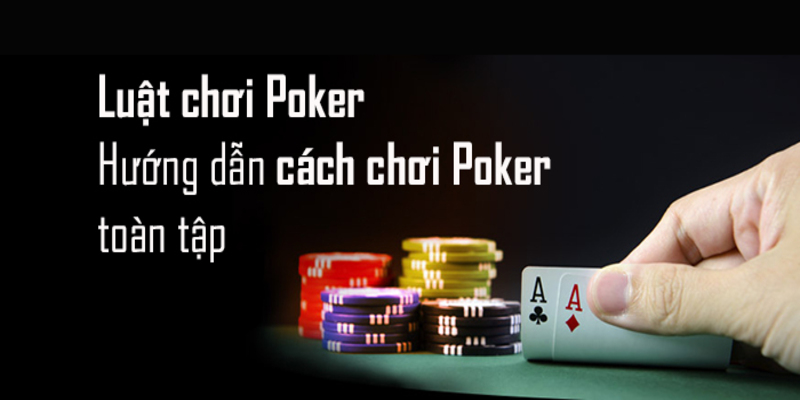 Poker online sở hữu luật chơi vô cùng đơn giản 