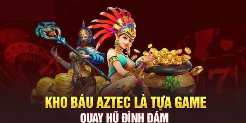 Kho báu Aztec là trò chơi nổ hũ được yêu thích tại nhà cái 888B